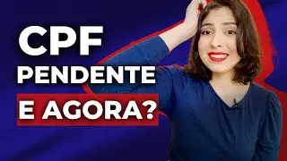 CPF PENDENTE DE REGULARIZA&Ccedil;&Atilde;O - O QUE FAZER?