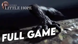 DARK PICTURES: LITTLE HOPE - FULL GAME - GAMEPLAY WALKTHROUGH