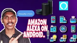 ALEXA ON ANDROID  [VIRTUAL ASSISTANT]/Malayalam videos |MINE TECH|