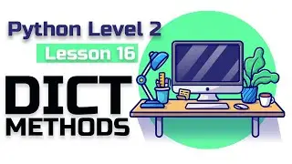 Lesson 16 Python(level 2) methods of dictionaries, Error in copying and why deepcopy.