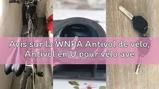 Avis sur la WNPA Antivol de v&eacute;lo, Antivol en U pour v&eacute;lo avec 1,2 m Flex Acier c&acirc;ble et Support de M