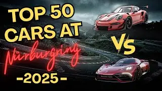 Top 50 Fastest Cars on the N&uuml;rburgring (Nordschleife) &mdash; Street-Legal Only (2025)