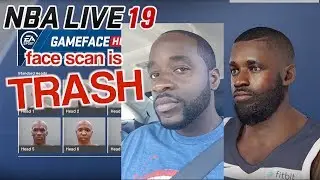 NBA Live 19 Face Scan is TRASH compared to NBA Live 18 Face Scan