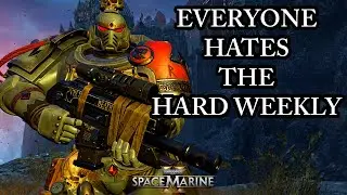 THE WORST HARD WEEKLY OF ALL TIME? (Space Marine 2 Patch 11.2)