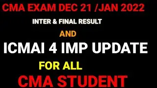 ICMAI EXAM DEC 21 / JAN 2022 RESULT DATE OUT || ICMAI MOST IMPORTANT ANNOUNCEMENT TO ALL CMA STUDENT