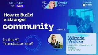 How to build a stronger community in the AI Translation Era?