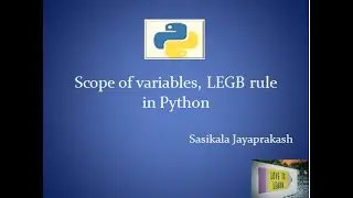 CBSE-Class 12 Python &ndash; Ch 3 &ndash; Scope of Variables ,LEGB rule &ndash; Sumitha Arora &ndash; Lec 4 &ndash; Eng - Sasikala