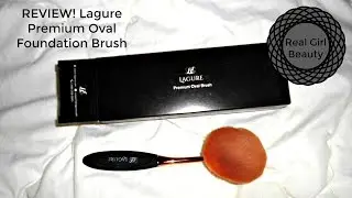 REVIEW! Lagure Oval Foundation Brush -Real Girl Beauty