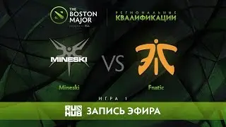 Mineski vs Fnatic, Boston Major Qualifiers - SEA Playoff, game 1 [Adekvat, 4ce]