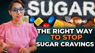 Right Way To Stop Sugar Cravings | Rewarding Health