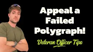 How To Appeal a Failed Polygraph (EXPERIENCE SHOWS)
