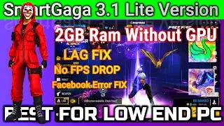 💖{New} Smart Gaga 3.1 Ultra Lite Version Best For Free Fire Low End PC ✔✔ FREE FIRE IN CORE 2 DUO 💕