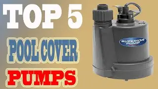 ✅Pool Cover Pump  &ndash; Top 5 Best Pool Cover Pump in 2023.