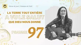 Psaume 97 | Messe du jour | Psaumes de No&euml;l