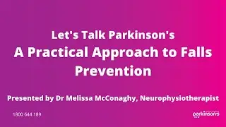 Let's Talk Parkinson's - A practical approach to falls prevention