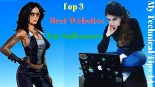 Top 3 Best Softwares Download Websites Free By (My Technical Tips 4 U)