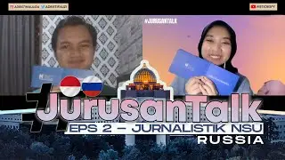 GIMANA SIH KULIAH JURNALISTIK DI RUSIA DENGAN BEASISWA? (NSU) #JurusanTalk Episode 2 | RistiCrispy