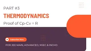 L-3 Heat Capacity | Proof of Cp-Cv= R | IIT-JEE Chemistry 