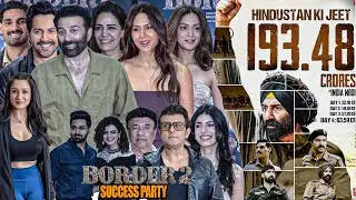 UNCUT - BORDER 2 Movie Success Party | Cast And Crew | Sunny Deol ,Varun Dhawan, Ahan Shetty, Sonam