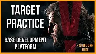 MGSV - Base Development Platform - Target Practice Guide - The Phantom Pain