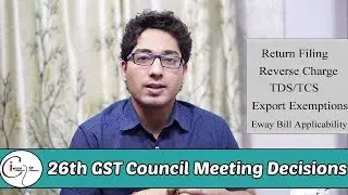 26th GST Council Meeting Decisions
