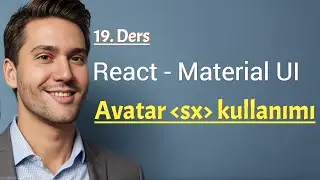 React - Material UI (mui) | Avatar sx prop'u nedir? nasıl &ccedil;alışır?