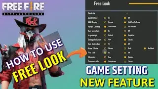 How To Use Free Look In Free Fire New Setting Free Look Features