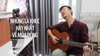 Những ca khúc hay nhất về mùa đông (đệm guitar) #guitartalk