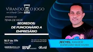 Virando o Jogo 123 - Segredos: de funcion&aacute;rio a empres&aacute;rio