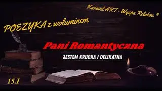 Pani Romantyczna - Jestem krucha i delikatna