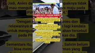 Anies Baswedan Belajar dari Gagal Pilpres 2024 #aniesbaswedan