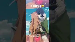 Shield hero and Raphtalia kiss | Naofumi x Raphtalia | #anime #shieldhero #shorts  #animeedit