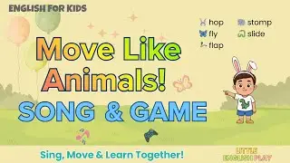 🐾 Move Like Animals! | Action Verb Song + Game for Kids 🐘🎵 hop | fly | flap | stomp | slide