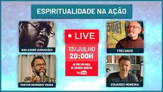 Espiritualidade na a&ccedil;&atilde;o - Ras Andr&eacute; Guimar&atilde;es, Frei David, Pastor Henrique e Eduardo Moreira