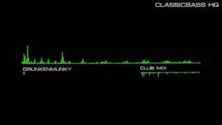 Drunkenmunky - E (club mix)HQ