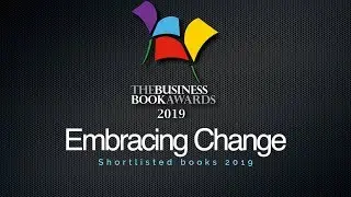 Embracing Change - The Business Book Awards 2019 Shortlist