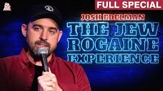 Josh Edelman | The Jew Rogaine Experience (Full Comedy Special)