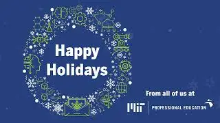 Happy Holidays from MIT Professional Education! ❄️