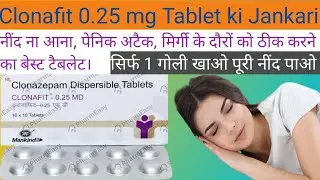 Clonafit 0.25 md Tablet ke Fayde. Clonafit 0.25 mg Tablets Uses in Hindi.