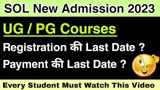 DU Sol New Admission 2023 | UG And PG Registration And Payment Last Date | JK Study Stuff