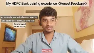 My HDFC Bank Training Experience | Honest Feedback & Best Advice for Banking Aspirants