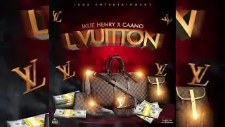 Caano x Ikue Henry L Vuitton  (Official Audio)