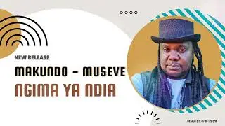 Makundo Museve Boys -  Ngima Ya Ndia (Official Audio) 0711461068