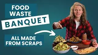 A Luxurious Trash-to-Table FEAST. The Food Waste Banquet #zerowaste
