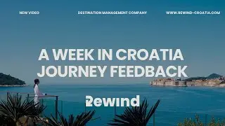 A WEEK IN CROATIA | GUEST REVIEWS | REWIND CROATIA