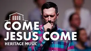 Come Jesus Come