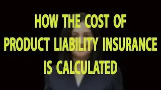 How the cost of product liability insurance is calculated