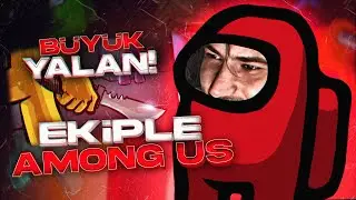 KAOS ÇIKARAN YALANLAR ATILDI!!! | EKİPLE AMONG US | ATABERK DOĞAN
