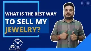 What is the Best Way to Sell My Jewelry?