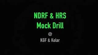 Mock Drills.Humanitarian Relief Society and NDRF team at Kolar. Karnataka.